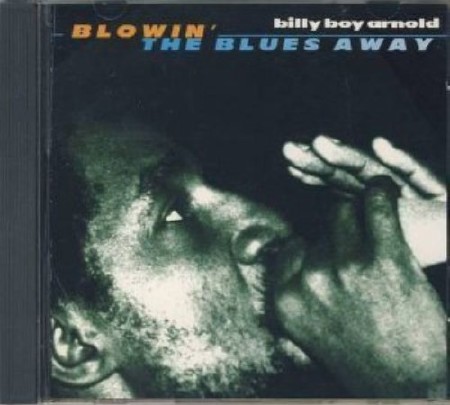 Billy Boy Arnold - Blowin' The Blues Away (1998)