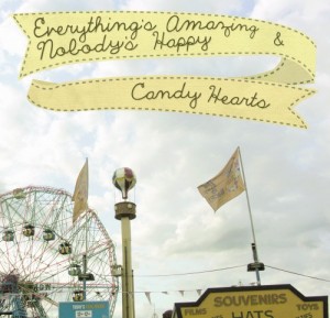Candy Hearts - Everything's Amazing & Nobody's Happy (2011)