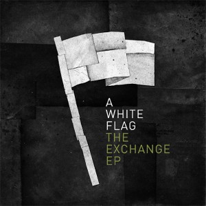 A White Flag - The Exchange (EP) (2011)