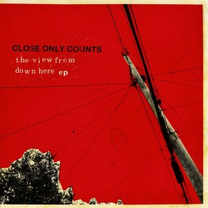 Close Only Counts - The View From Down Here (EP) (2011)