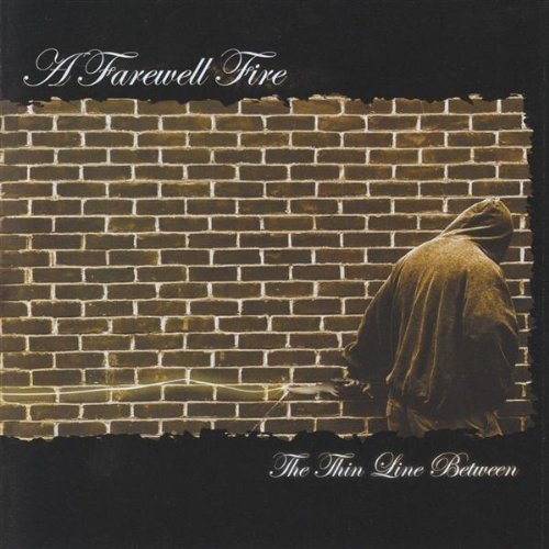 A Farewell Fire - The Thin Line Between (2005)
