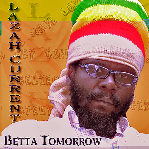 (Reggae) Lazah Current - Betta Tomorrow - 2011, MP3, 128-320 kbps