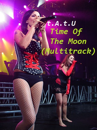 t.A.t.U - Time Of The Moon Multitrack