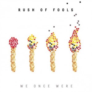 Rush Of Fools - We Once Were [2011]