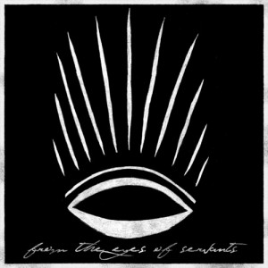 From The Eyes Of Servants - Self Titled EP (2011)