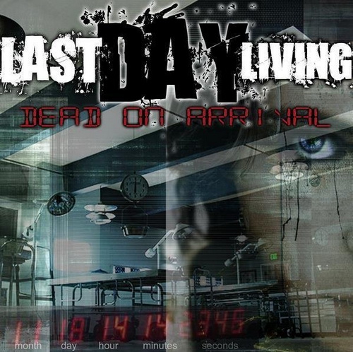 Last Day Living - Dead on Arrival (2008)