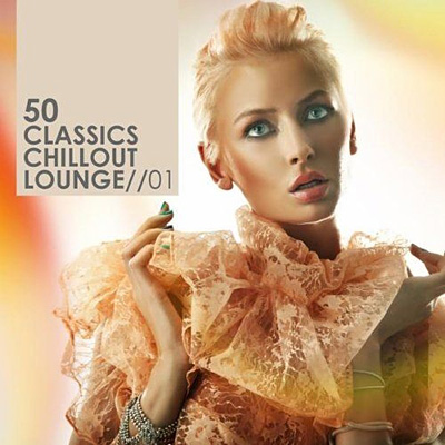  50 Classics Chillout Lounge 01 (2011)