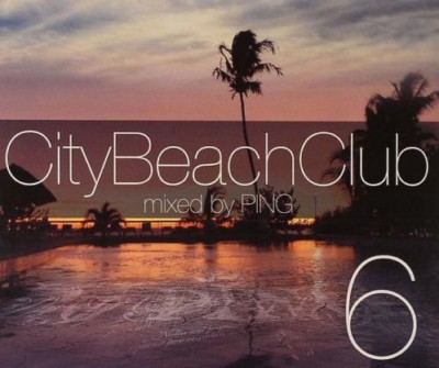 VA - City Beach Club 6 [Mixed By Ping] 2011
