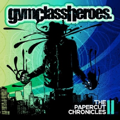 Gym Class Heroes - The Papercut Chronicles II (2011)