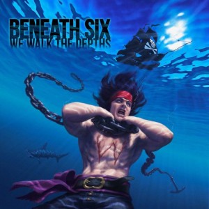 Beneath Six - We Walk The Depths (EP) (2011)