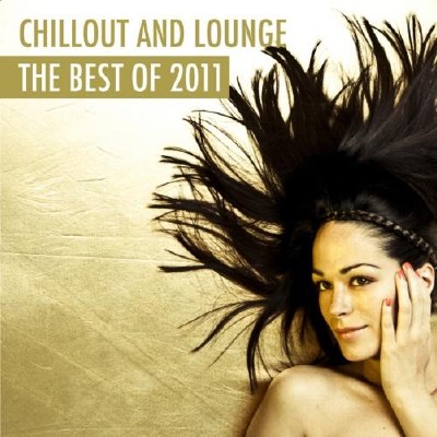 Chillout & Lounge: The Best Of 2011