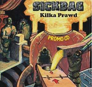 SICKBAG - Kilka Prawd (2005)