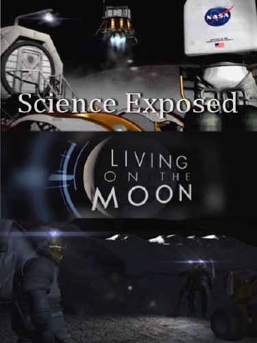  .    / Science Exposed. Livin on the Moon (2011) SATRip