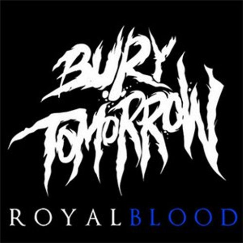 Bury Tomorrow - Royal Blood [Single] (2011)
