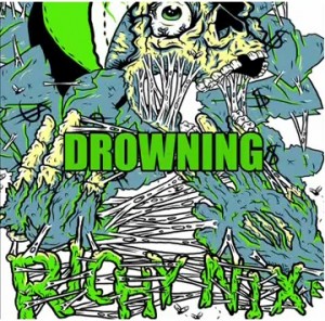 Richy Nix - Drowning (Single) (2011)