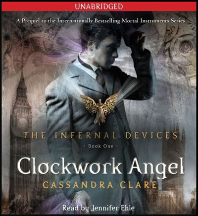 Clockwork Angel (The Infernal Devices 1) [Audiobook, Unabridged]