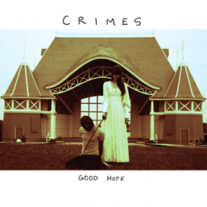 Crimes – Good Hope (2011)