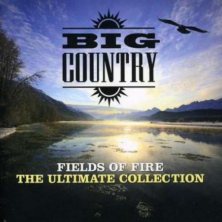 Big Country - Fields Of Fire: The Ultimate Collection (2011) FLAC
