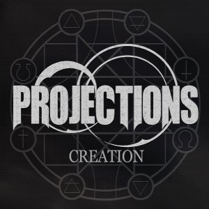 Projections - Creation (EP) (New Tracks) (2011)