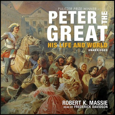 Peter the Great: His Life and World (Audiobook)