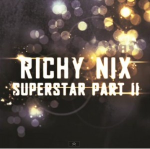 Richy Nix - Superstar Pt. 2 (Single) (2012)