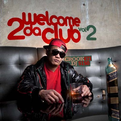 Crook671 - Welcome 2 Da Club Vol. 2 (2012)