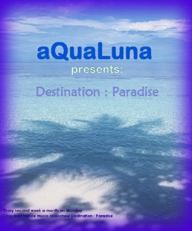 aQuaLuna presents - Destination: Paradise 001 - 008 (NEW)