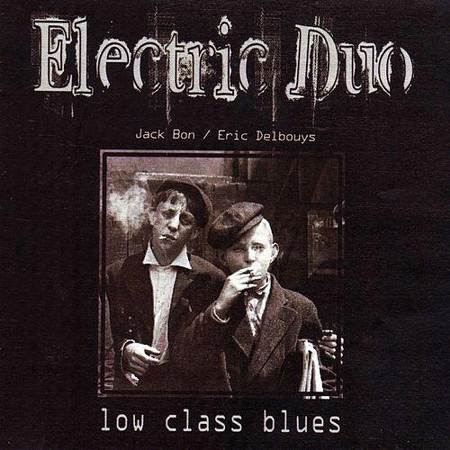 Electric Duo - Low Class Blues [2010]