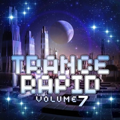 VA - Trance Rapid Vol.7 (An Electronic Voyage Of Melodic & Progressive Trance) (2012)