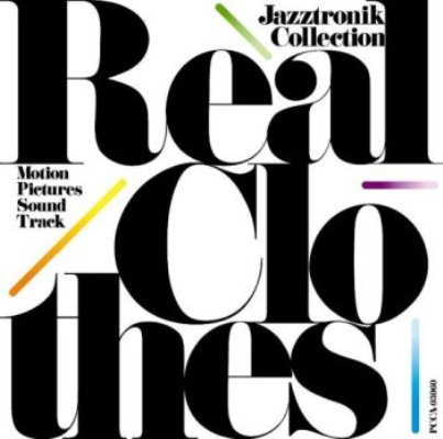 Jazztronik - Real Clothes (Motion Picture Sound Track) (2009)