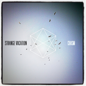 Strange Vacation - Chasm (2012)