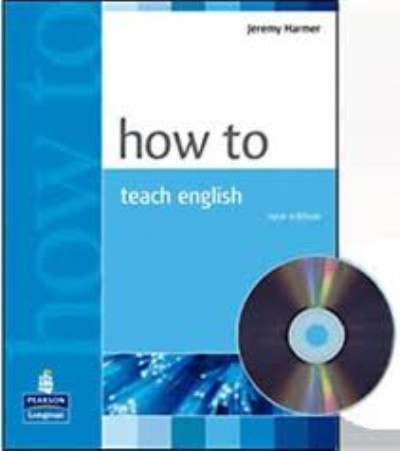 Jeremy Harmer - How to Teach English 2nd Edition