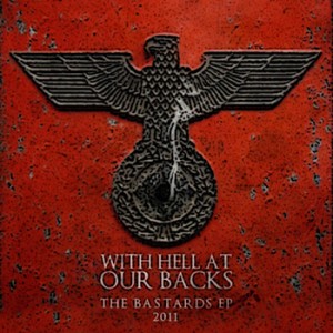 With Hell At Our Backs - The Bastards (EP) (2011)