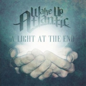 Wake Up Atlantic - A Light at the End (EP) (2011)