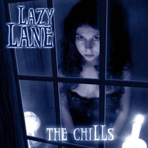 Lazy Lane - The Chills (2003)