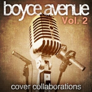 Boyce Avenue – Cover Collaborations, Vol. 2 (EP) (2011)