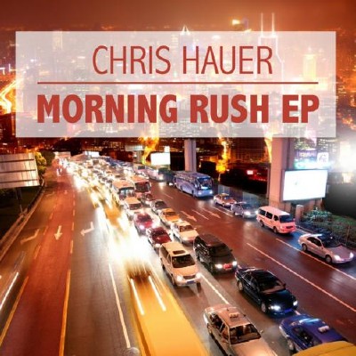 Chris Hauer - Morning Rush EP (2012)