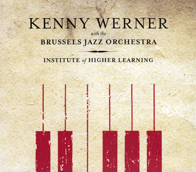 (Modern Big Band) Kenny Werner with The Brussels Jazz Orchestra - Institute Of Higher Learning - 2011, FLAC (tracks+.cue), lossless
