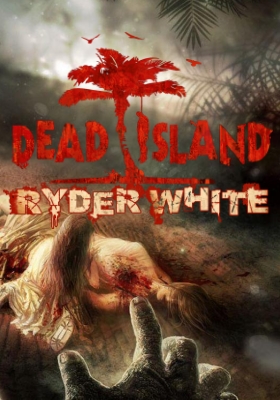 Dead Island: Ryder White (PC/2012)  