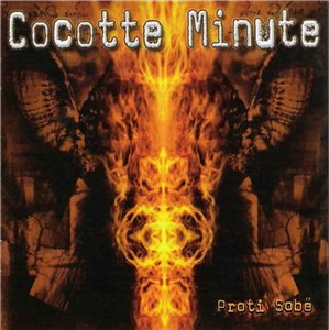 Cocotte Minute - Proti Sobe (2006)