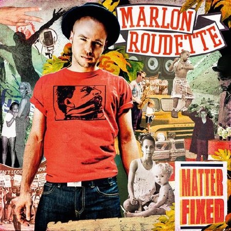 Marlon Roudette - Matter Fixed (2011) FLAC