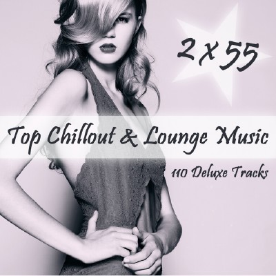 VA - 2 X 55 Top Chillout & Lounge Music (110 Deluxe Tracks) (2012)