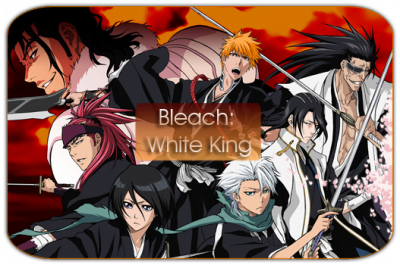 Игра "Bleach «Белый король»" снова открыта