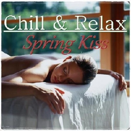 Chill & Relax. Spring Kiss (2012)