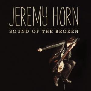 Jeremy Horn - Sound of the Broken (2012)