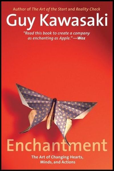 Enchantment: The Art of Changing Hearts, Minds, and Actions