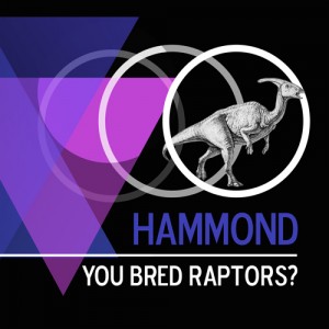 You Bred Raptors? – Hammond (2012)