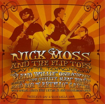 Nick Moss & The Flip Tops - Play It039;Til Tomorrow (2007) APE