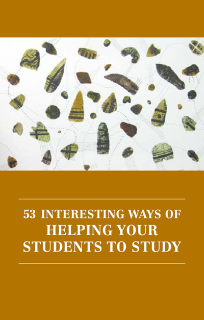 53 Interesting Ways of Helping Your Students to Study, 3rd Revised Edition by Hannah Strawson