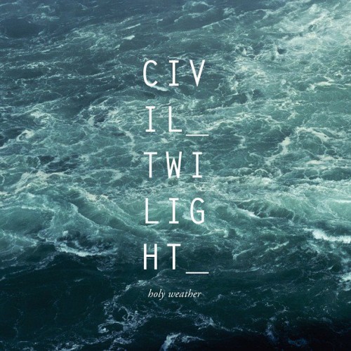 Civil Twilight - Holy Weather [iTunes Edition] (2012)